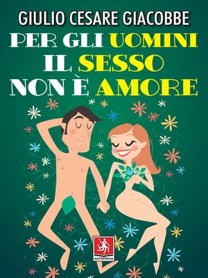 cover image of Per gli uomini il sesso non è amore